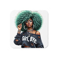 Girl, Bye Coaster
