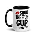 The "Shuh The Fuh Cup"  Mug